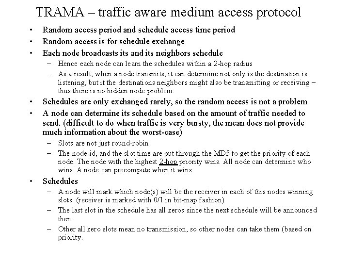 TRAMA – traffic aware medium access protocol • • • Random access period and