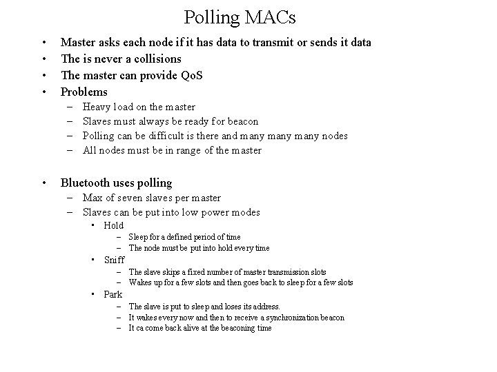 Polling MACs • • Master asks each node if it has data to transmit