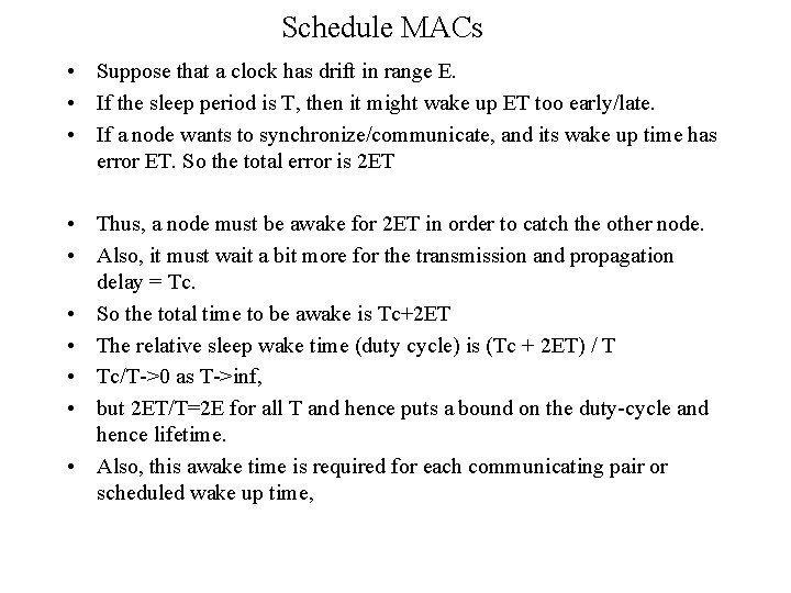 Schedule MACs • Suppose that a clock has drift in range E. • If