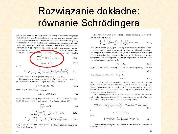 Rozwiązanie dokładne: równanie Schrödingera 