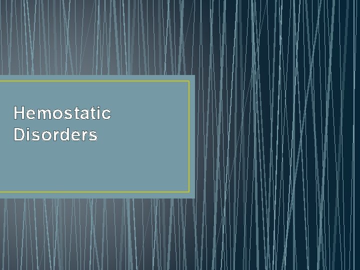 Hemostatic Disorders 