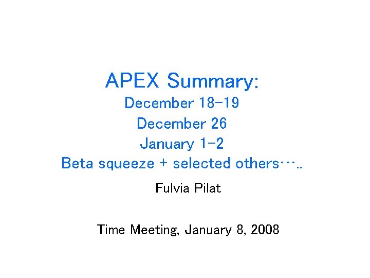 APEX Summary: December 18 -19 December 26 January 1 -2 Beta squeeze + selected