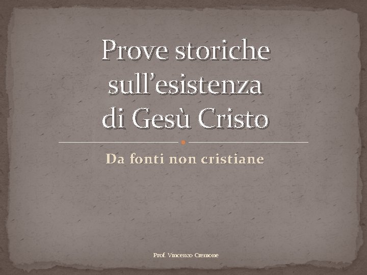 Prove Storiche Dell'esistenza Di Gesù