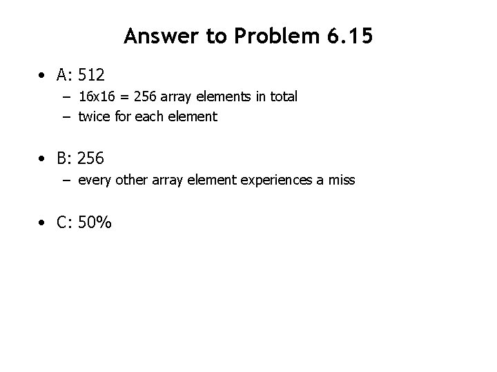 Answer to Problem 6. 15 • A: 512 – 16 x 16 = 256