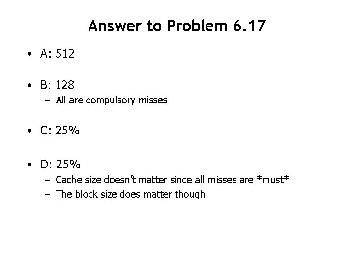 Answer to Problem 6. 17 • A: 512 • B: 128 – All are