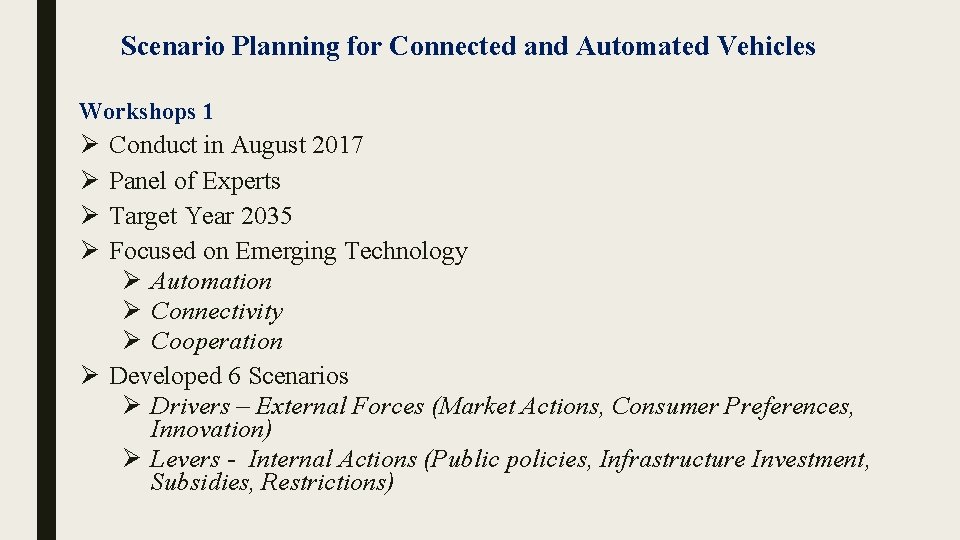 Scenario Planning for Connected and Automated Vehicles Workshops 1 Ø Ø Conduct in August