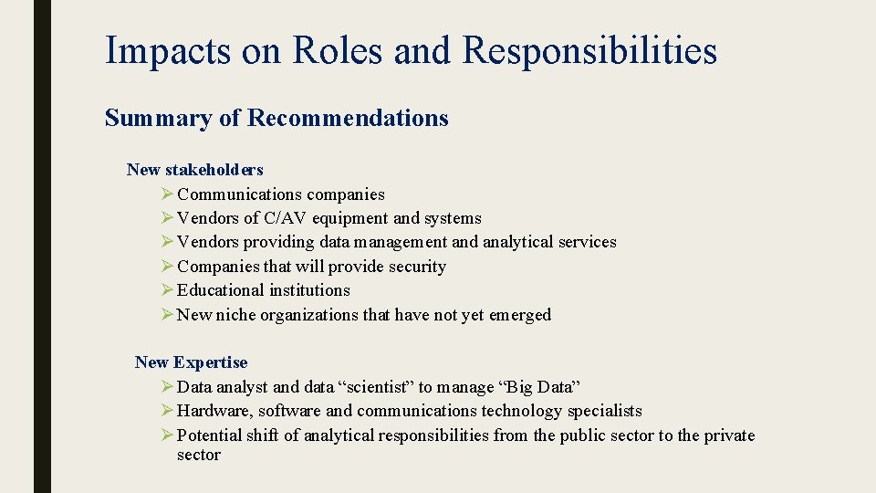 Impacts on Roles and Responsibilities Summary of Recommendations New stakeholders Ø Communications companies Ø