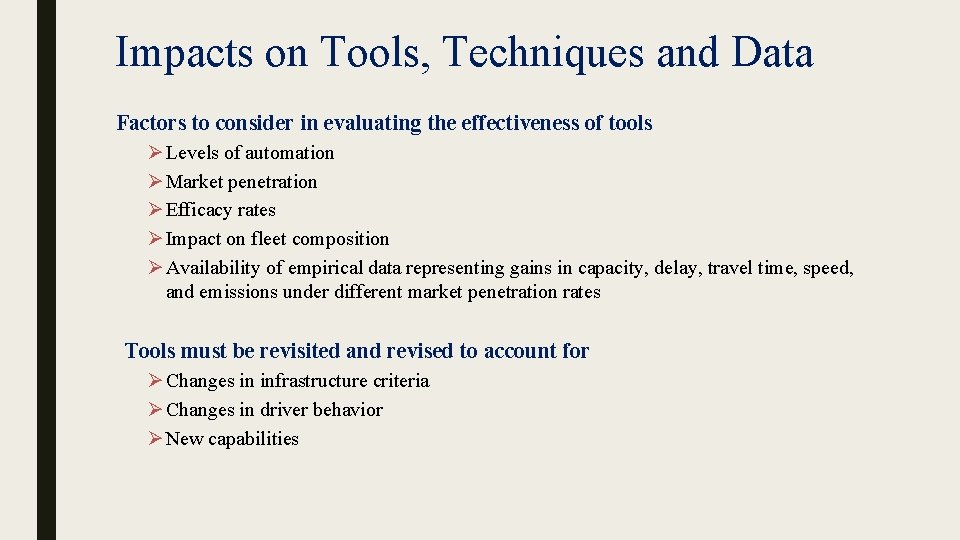 Impacts on Tools, Techniques and Data Factors to consider in evaluating the effectiveness of