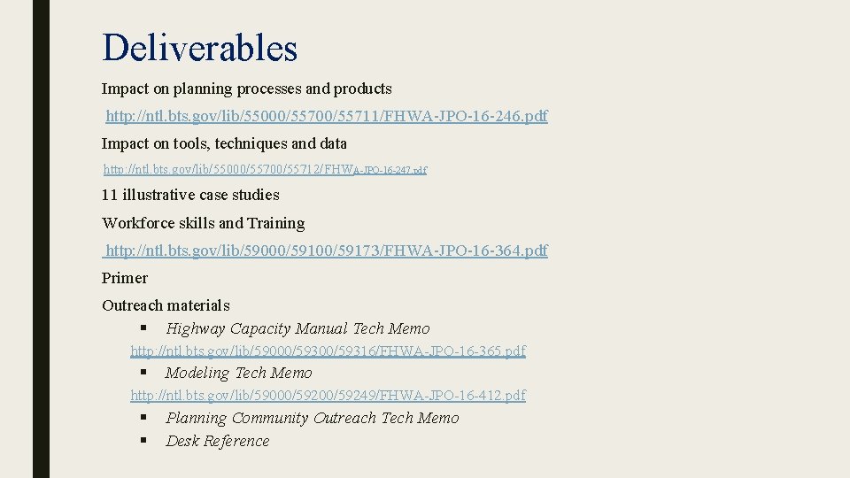 Deliverables Impact on planning processes and products http: //ntl. bts. gov/lib/55000/55711/FHWA-JPO-16 -246. pdf Impact