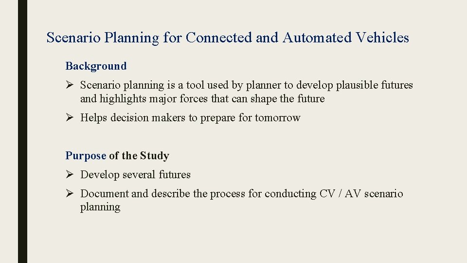 Scenario Planning for Connected and Automated Vehicles Background Ø Scenario planning is a tool