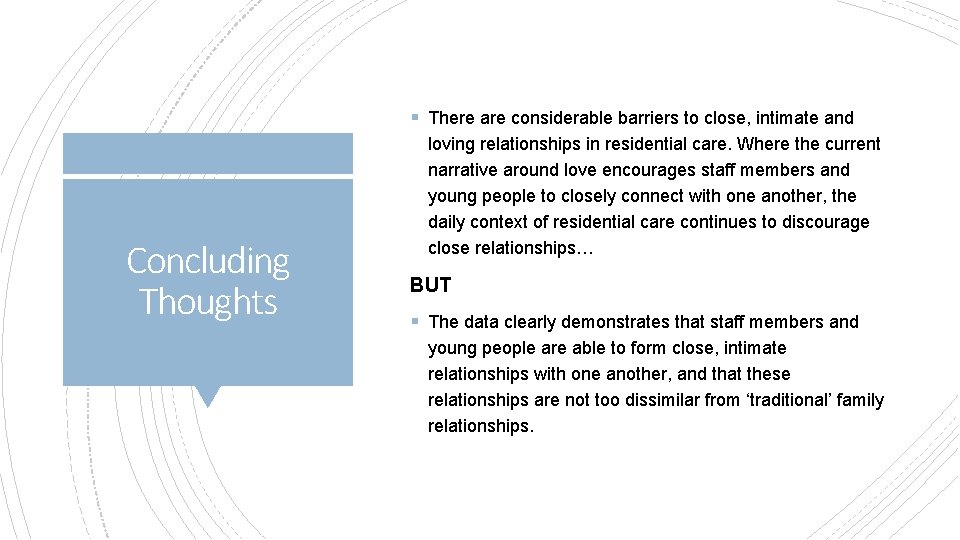 § There are considerable barriers to close, intimate and Concluding Thoughts loving relationships in § There are considerable barriers to close, intimate and Concluding Thoughts loving relationships in