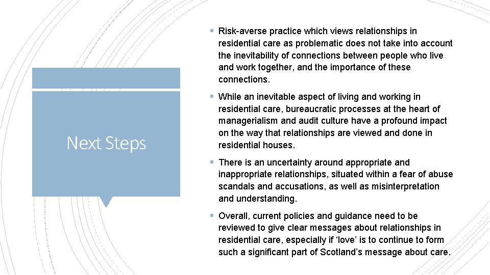 § Risk-averse practice which views relationships in residential care as problematic does not take § Risk-averse practice which views relationships in residential care as problematic does not take