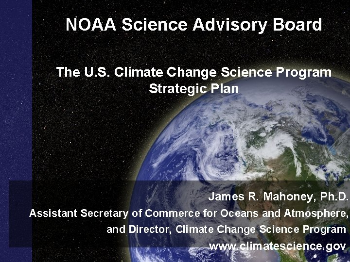 NOAA Science Advisory Board The U. S. Climate Change Science Program Strategic Plan James