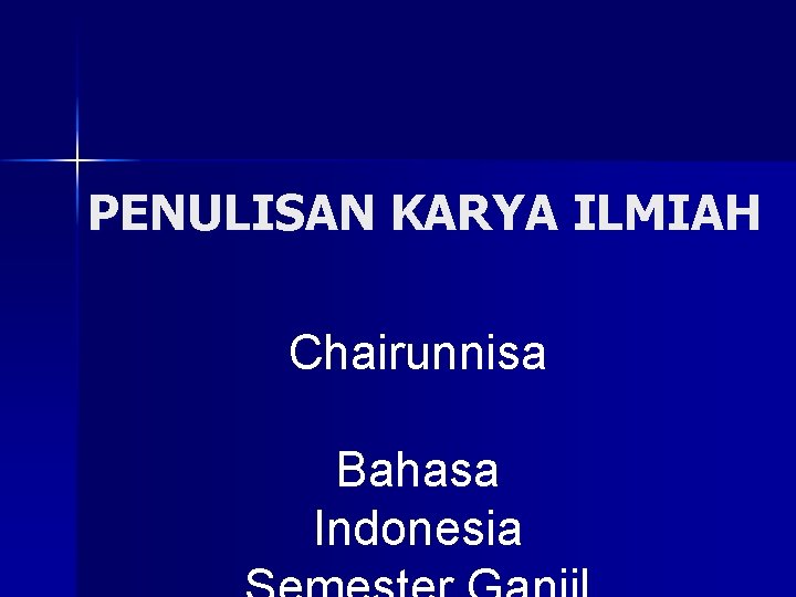 PENULISAN KARYA ILMIAH Chairunnisa Bahasa Indonesia 