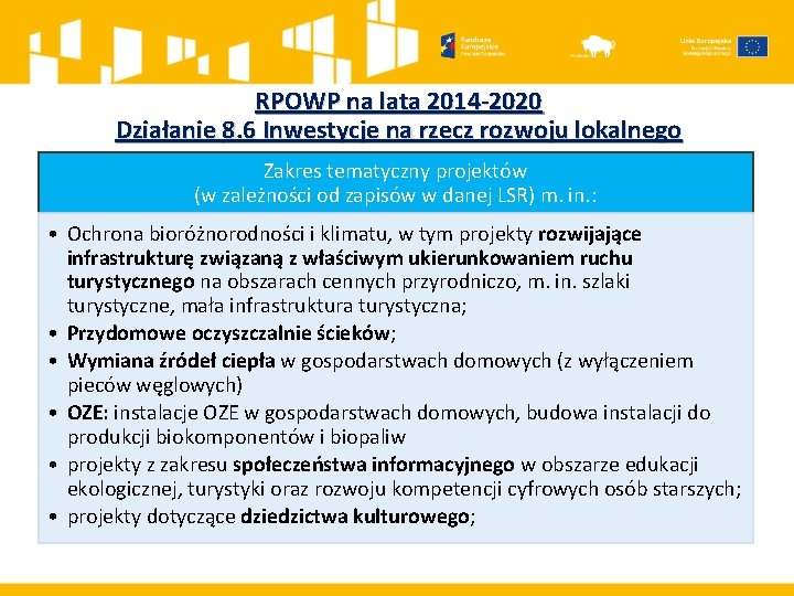 RPOWP na lata 2014 -2020 Działanie 8. 6 Inwestycje na rzecz rozwoju lokalnego Zakres