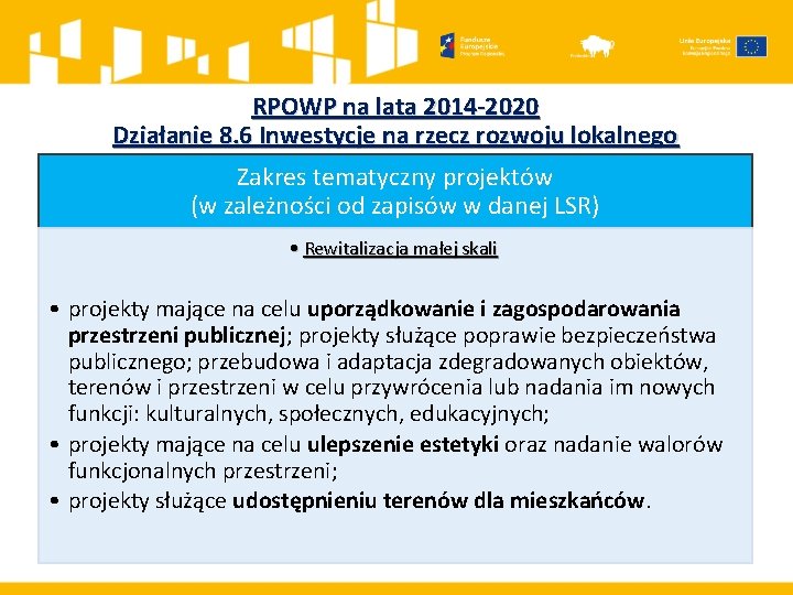 RPOWP na lata 2014 -2020 Działanie 8. 6 Inwestycje na rzecz rozwoju lokalnego Zakres