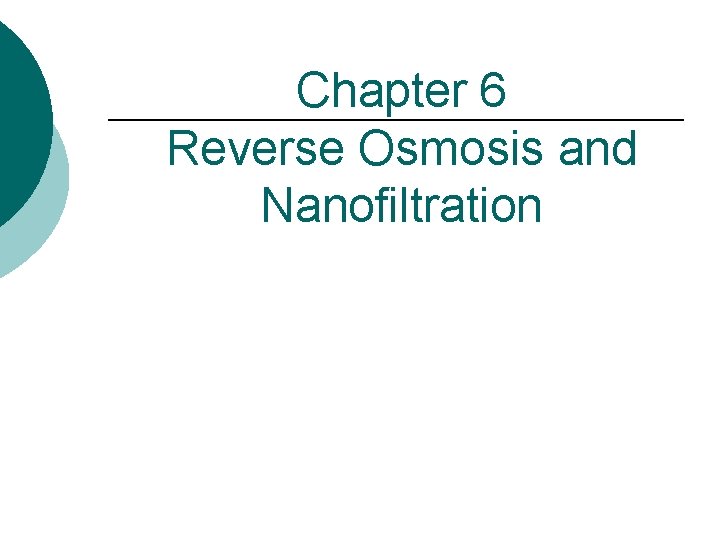 Chapter 6 Reverse Osmosis and Nanofiltration 