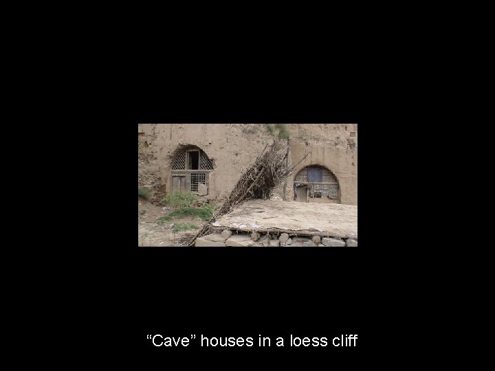 “Cave” houses in a loess cliff 
