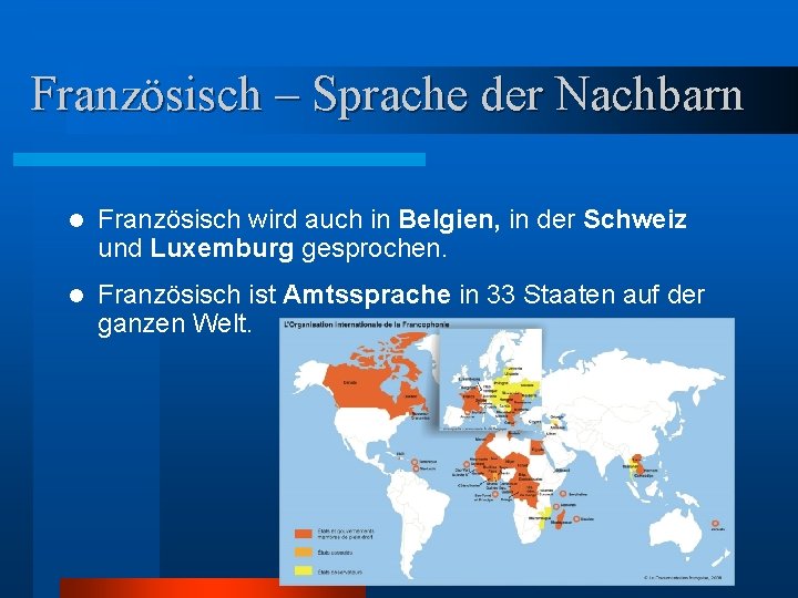 Französisch – Sprache der Nachbarn l Französisch wird auch in Belgien, in der Schweiz