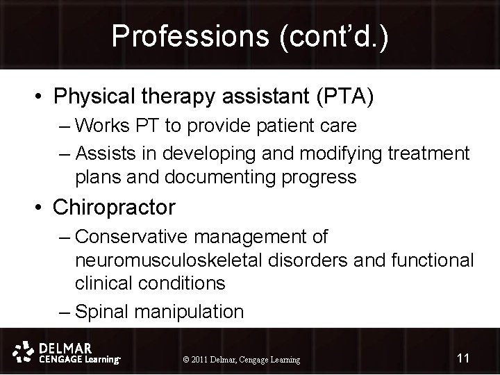 Professions (cont’d. ) • Physical therapy assistant (PTA) – Works PT to provide patient