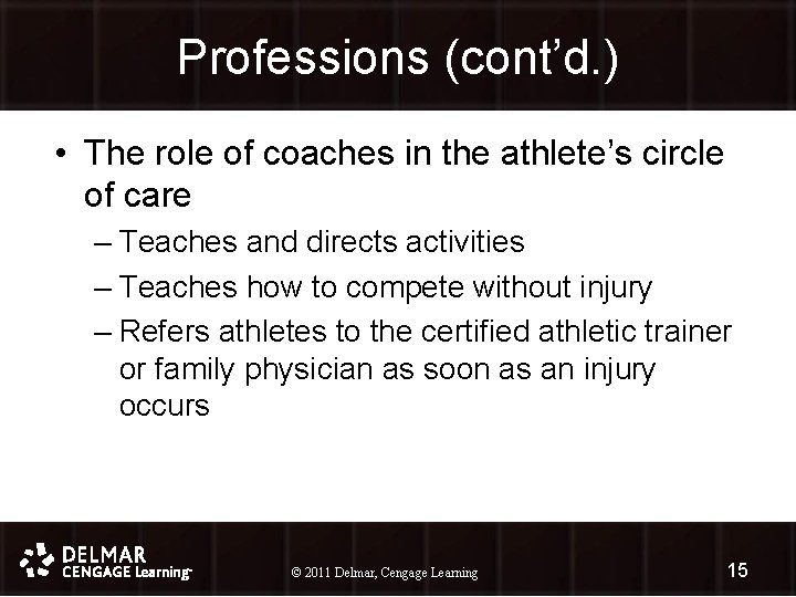 Professions (cont’d. ) • The role of coaches in the athlete’s circle of care