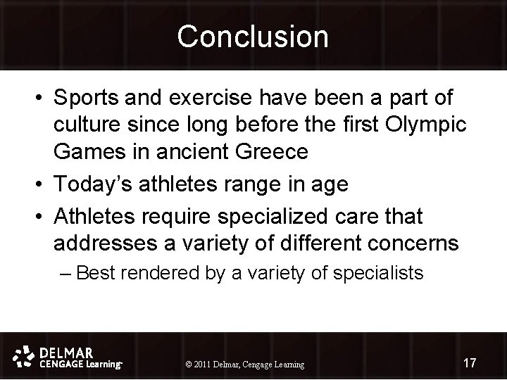 Conclusion • Sports and exercise have been a part of culture since long before