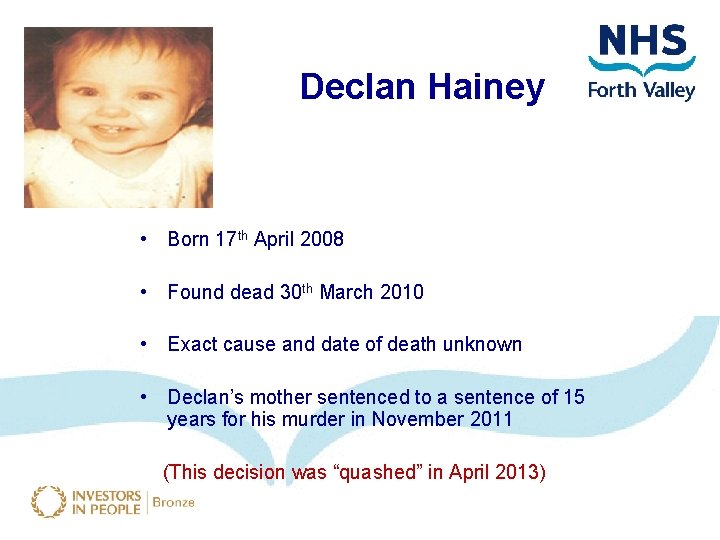 Declan Hainey • Born 17 th April 2008 • Found dead 30 th March