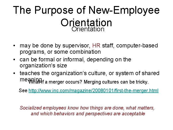 The Purpose of New-Employee Orientation • may be done by supervisor, HR staff, computer-based