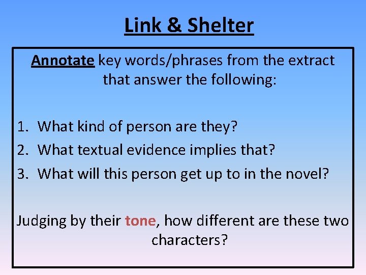 Link & Shelter Annotate key words/phrases from the extract that answer the following: 1.