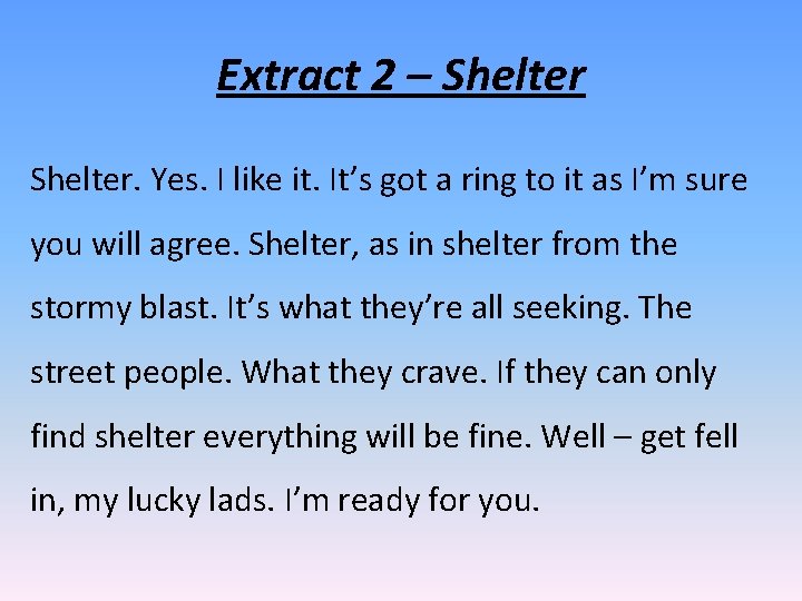 Extract 2 – Shelter. Yes. I like it. It’s got a ring to it