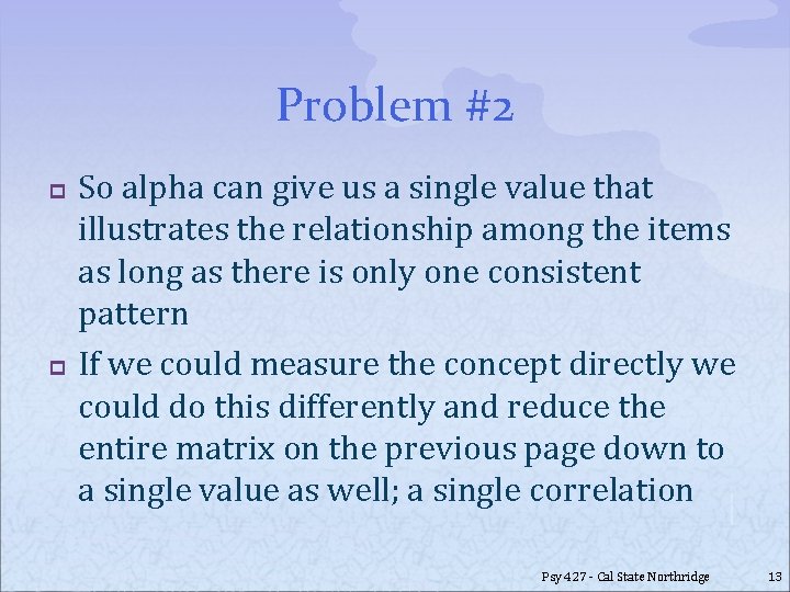 Problem #2 p p So alpha can give us a single value that illustrates