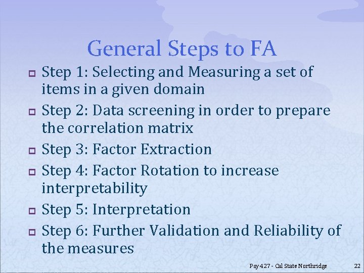 General Steps to FA p p p Step 1: Selecting and Measuring a set