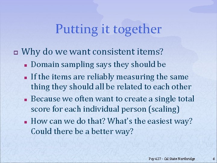 Putting it together p Why do we want consistent items? n n Domain sampling