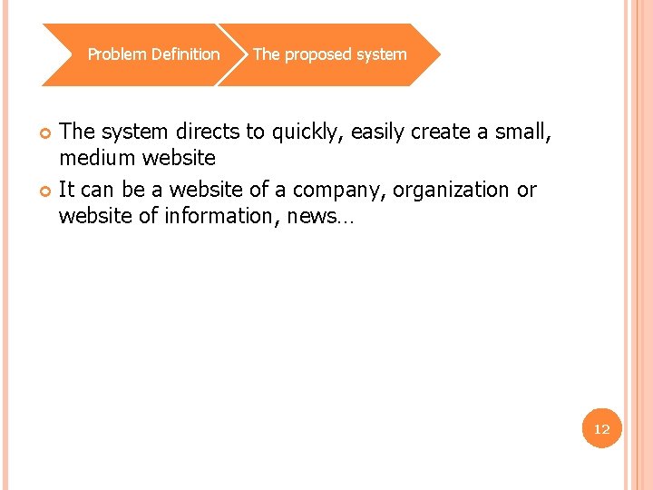 Problem Definition The proposed system The system directs to quickly, easily create a small,