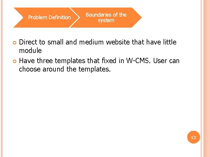 Problem Definition Boundaries of the system Direct to small and medium website that have