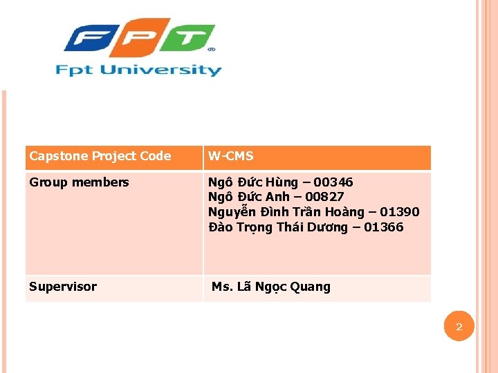 Capstone Project Code W-CMS Group members Ngô Đức Hùng – 00346 Ngô Đức Anh