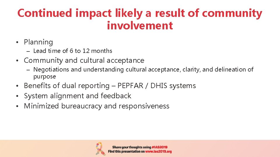 Continued impact likely a result of community involvement • Planning – Lead time of