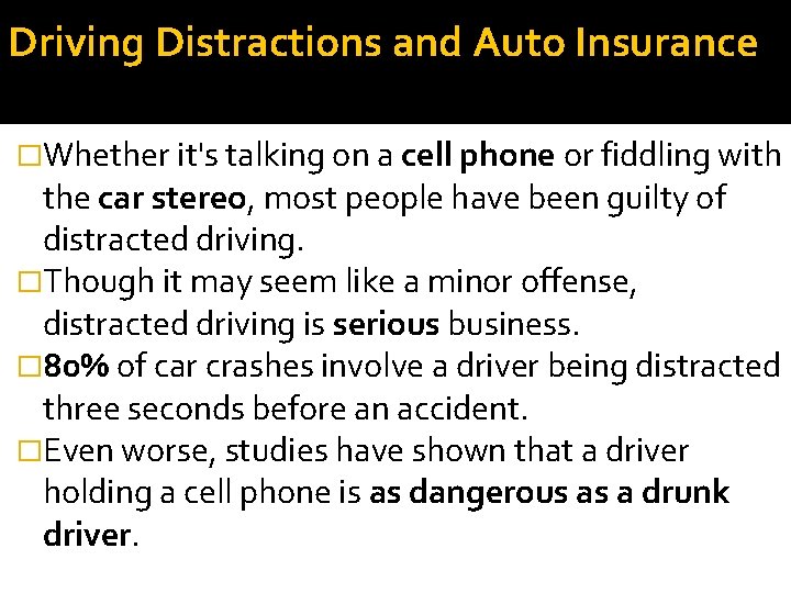 Driving Distractions and Auto Insurance �Whether it's talking on a cell phone or fiddling