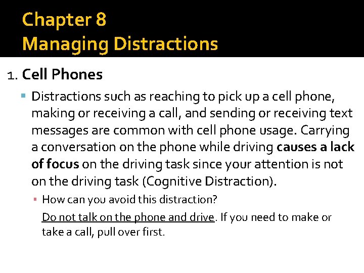 Chapter 8 Managing Distractions 1. Cell Phones Distractions such as reaching to pick up