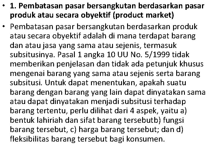  • 1. Pembatasan pasar bersangkutan berdasarkan pasar produk atau secara obyektif (product market)