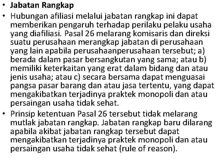  • Jabatan Rangkap • Hubungan afiliasi melalui jabatan rangkap ini dapat memberikan pengaruh