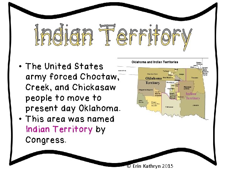 Indian Territory • The United States army forced Choctaw, Creek, and Chickasaw people to