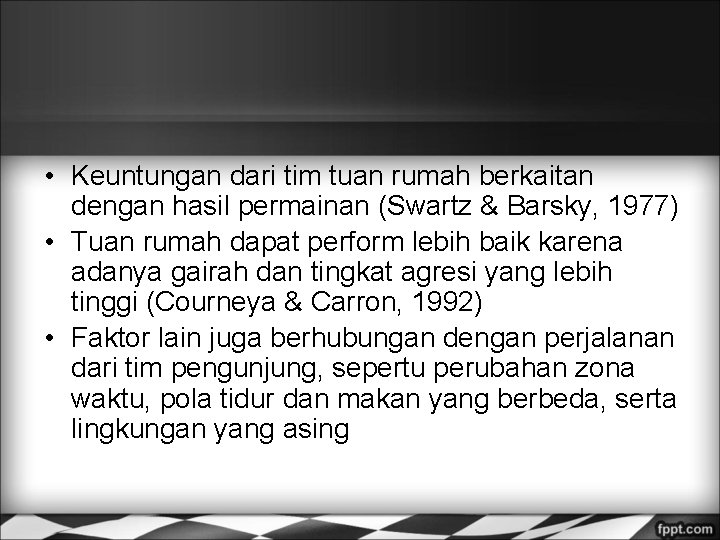  • Keuntungan dari tim tuan rumah berkaitan dengan hasil permainan (Swartz & Barsky,