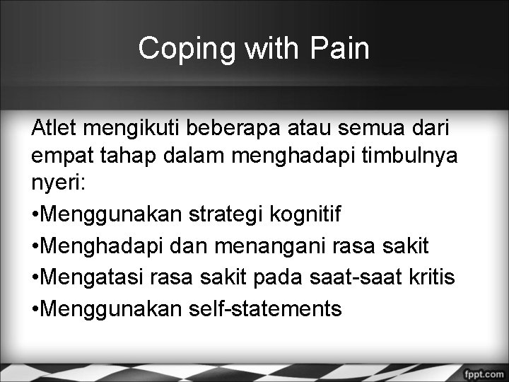 Coping with Pain Atlet mengikuti beberapa atau semua dari empat tahap dalam menghadapi timbulnya