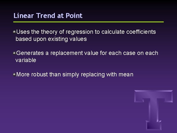 Linear Trend at Point Uses theory of regression to calculate coefficients based upon existing