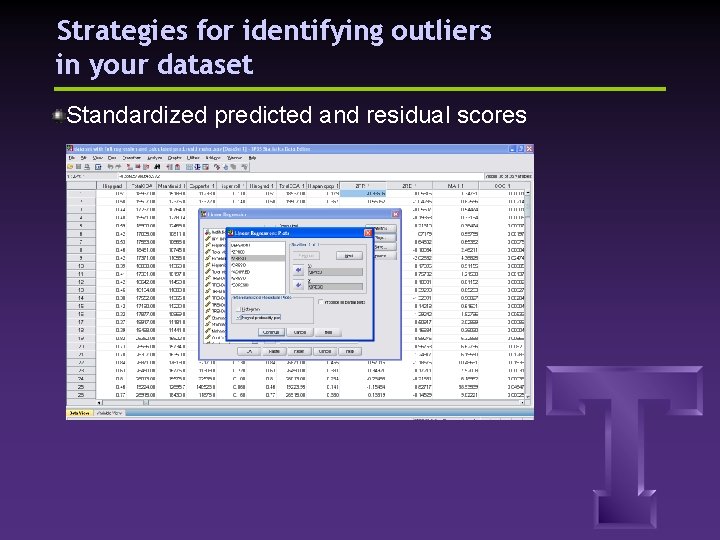 Strategies for identifying outliers in your dataset Standardized predicted and residual scores 