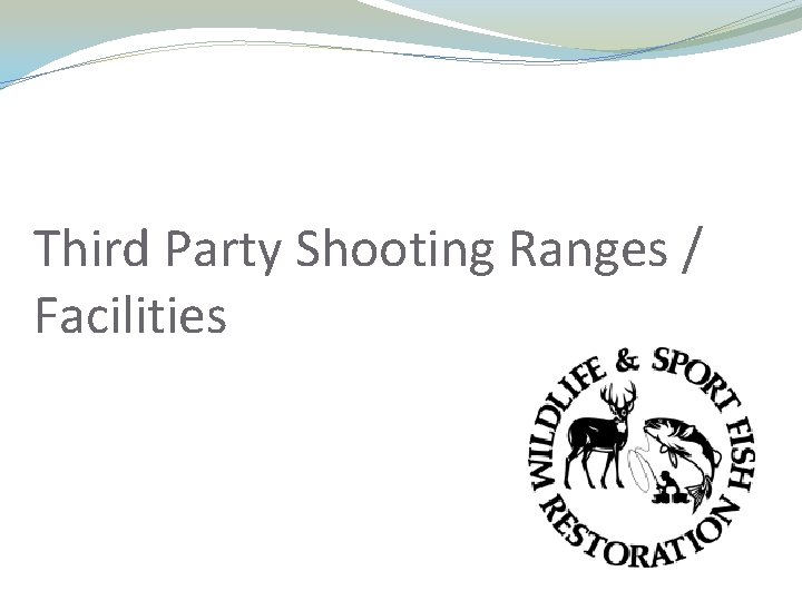 Third Party Shooting Ranges / Facilities 