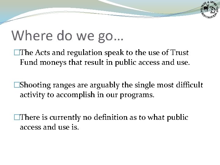 Where do we go… �The Acts and regulation speak to the use of Trust