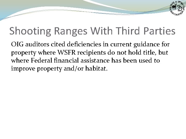 Shooting Ranges With Third Parties OIG auditors cited deficiencies in current guidance for property