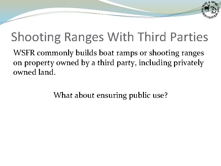 Shooting Ranges With Third Parties WSFR commonly builds boat ramps or shooting ranges on